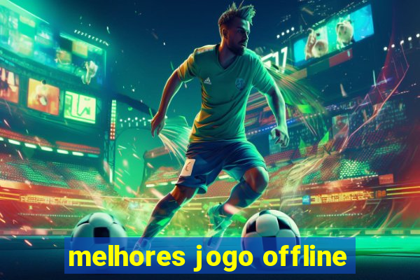 melhores jogo offline